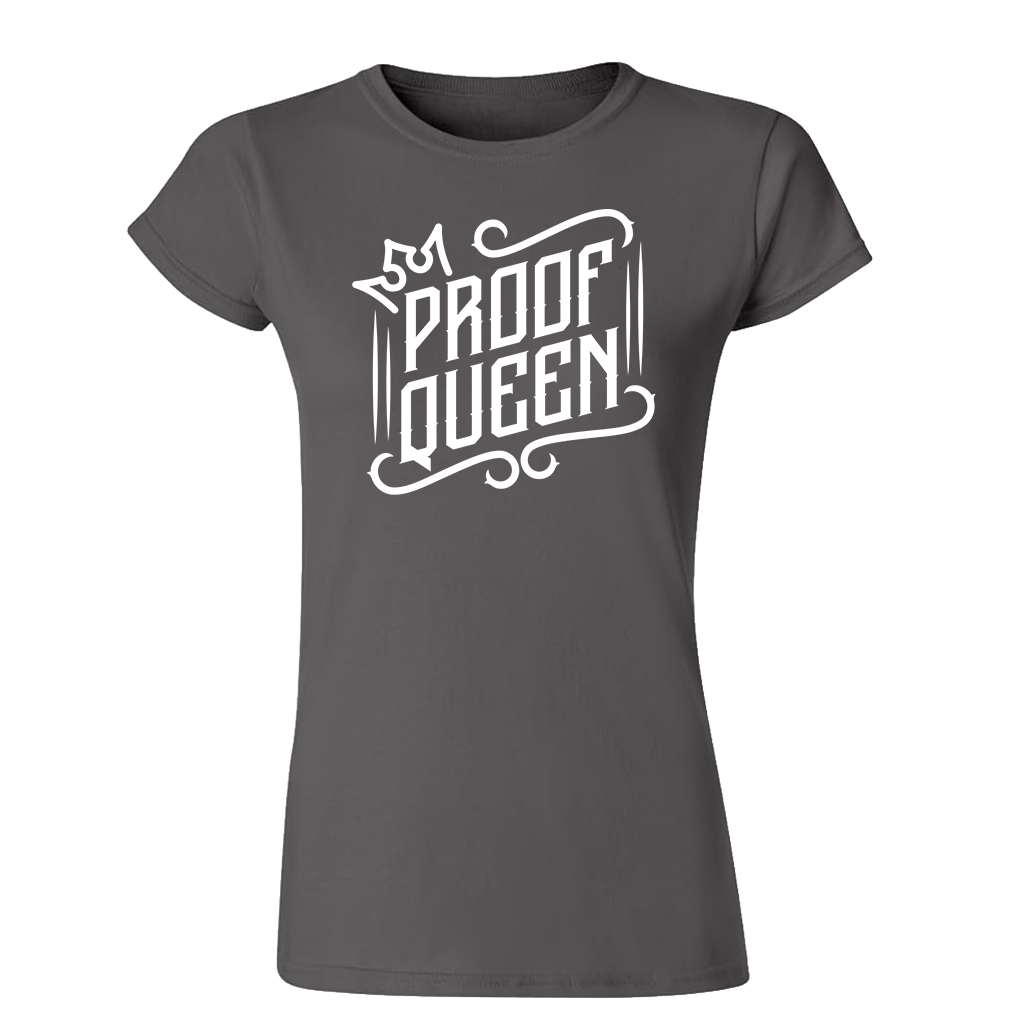 Proof Queen Women's T-Shirt